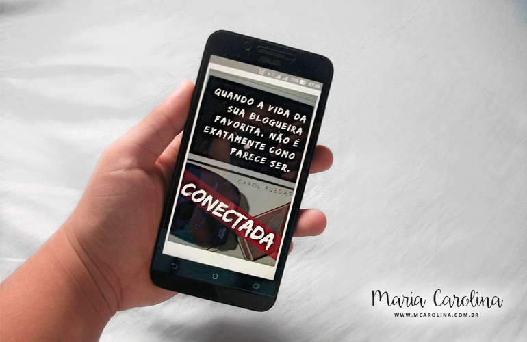 Resenha | Conectada - Carol Ruedas | MCarolina.com.br