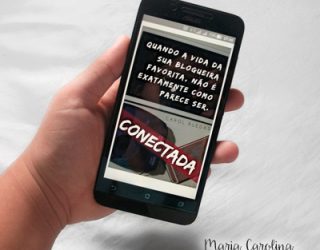 Resenha | Conectada - Carol Ruedas | MCarolina.com.br