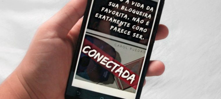 Resenha | Conectada - Carol Ruedas | MCarolina.com.br